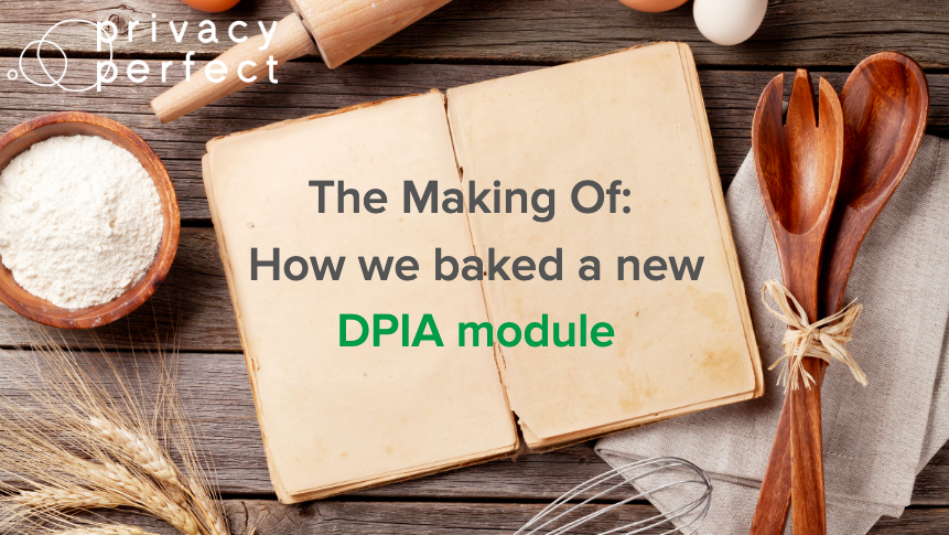 How we baked a new DPIA Module