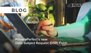 PrivacyPerfect’s new Data Subject Request (DSR) Form