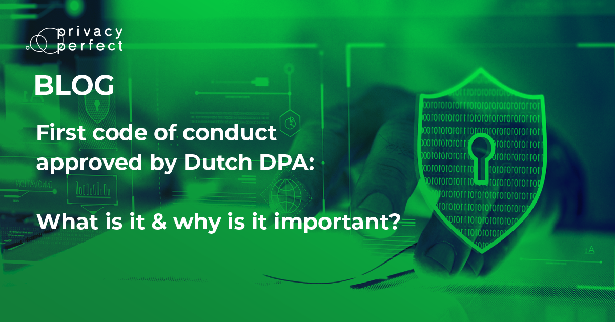 First code of conduct approved by Dutch DPA: What is it, and why is it important?