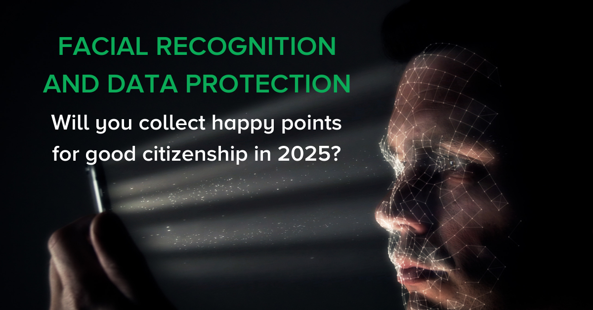Facial recognition and data protection: Will you collect happy points for good citizenship in 2025?