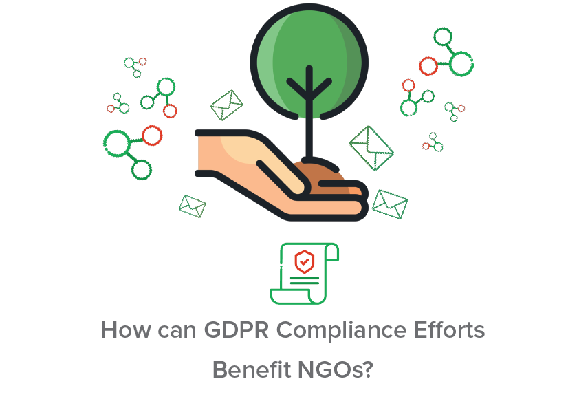 How can GDPR compliance efforts benefit you as an NGO?