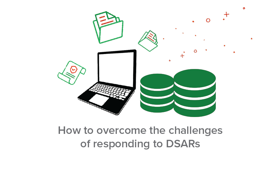 How to overcome the challenges of responding to DSARs