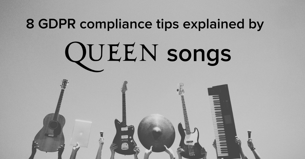 8 GDPR compliance tips explained by Queen songs