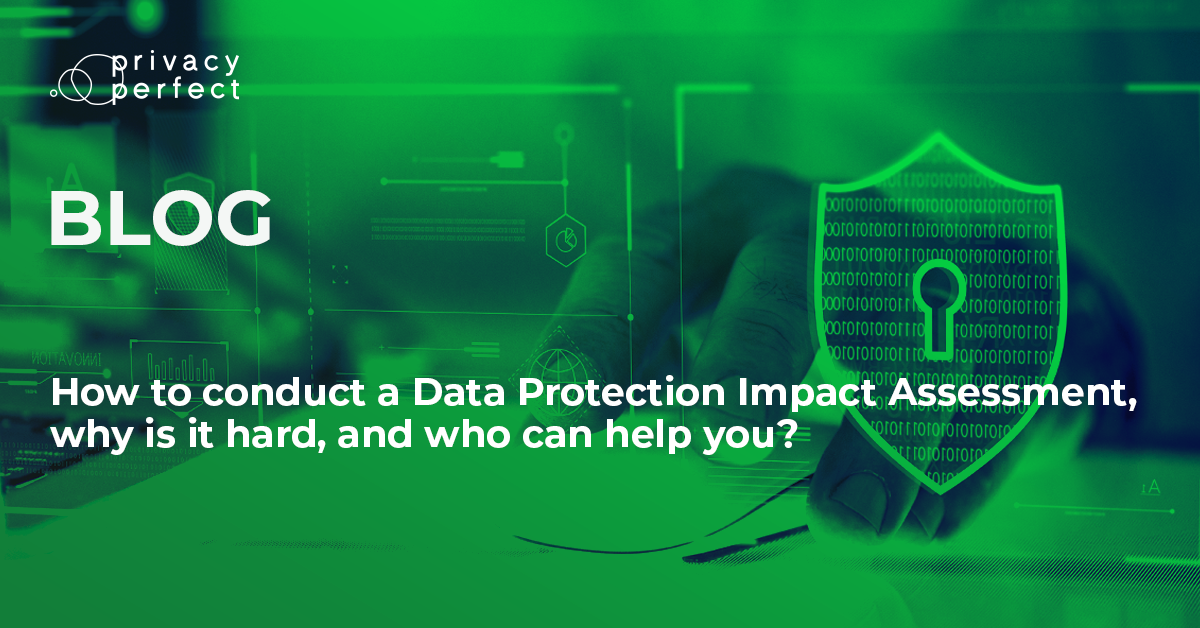 How to conduct a Data Protection Impact Assessment, why is it hard, and who can help you?