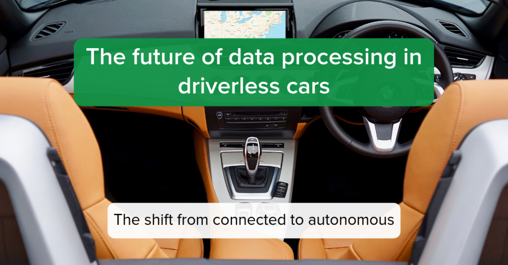 The future of data processing in driverless cars: the shift from connected to autonomous