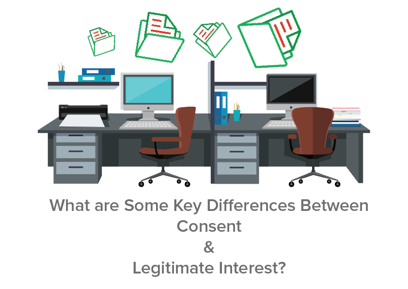 What are Some Key Differences Between Consent & Legitimate Interest?